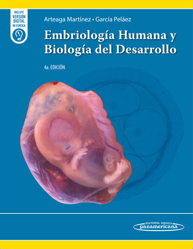 Arteaga Martínez Manuel. Embriología Humana y Biología del Desarrollo. 4a ed. 2025 ¡¡¡NOVEDAD, NOVEDAD, NOVEDAD!!!