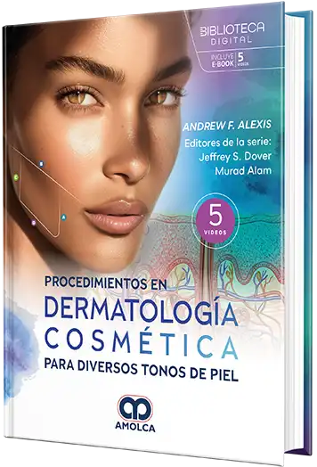 ANDREW F. ALEXIS. Procedimientos en Dermatología Cosmética para diversos tonos de piel. Incluye e-Book y cinco videos Gratuitos. 1a ed. 2025