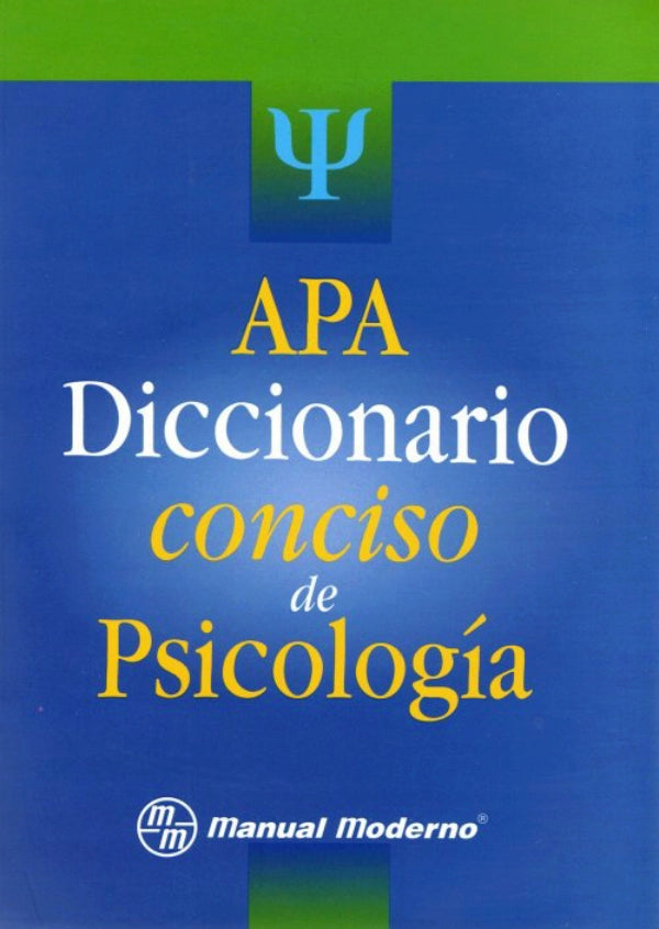 American Psychological Association. APA. Diccionario Conciso de psicología. 1a ed. 2010.