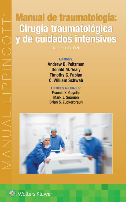 Peitzman B. Andrew Manual de traumatología. Cirugía traumatológica y de cuidados intensivos. 5a ed. 2023