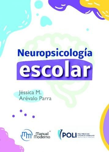 Arévalo Parra. Jéssica Marcela. Neuropsicología escolar. 1a ed. 2022.