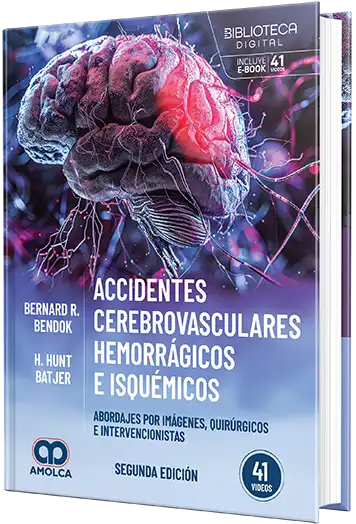 BERNARD R. BENDOK. Accidentes cerebrovasculares hemorrágicos e isquémicos. Abordajes por imágenes, quirúrgicos e intervencionistas. 2a ed. 2026 ¡¡¡NOVEDAD, NOVEDAD, NOVEDAD!!!