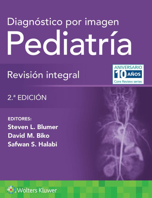 Blumer L. Steven. Diagnóstico por Imagen. Pediatría: Revisión Integral. 2a ed. 2024