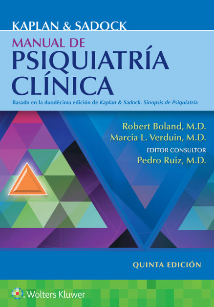 Boland Robert. Kaplan y Sadock. Manual de Psiquiatría Clínica. 5a ed. 2023