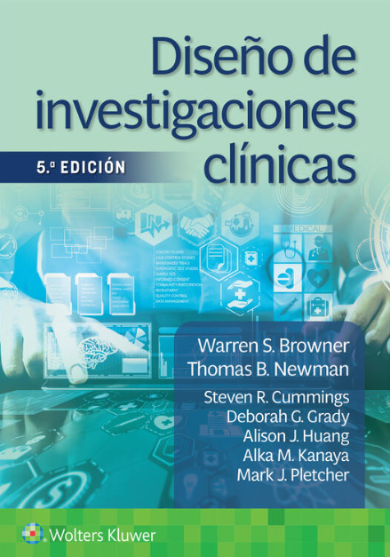 Browner S. Warren. Diseño de investigaciones clínicas. 5a ed. 2023