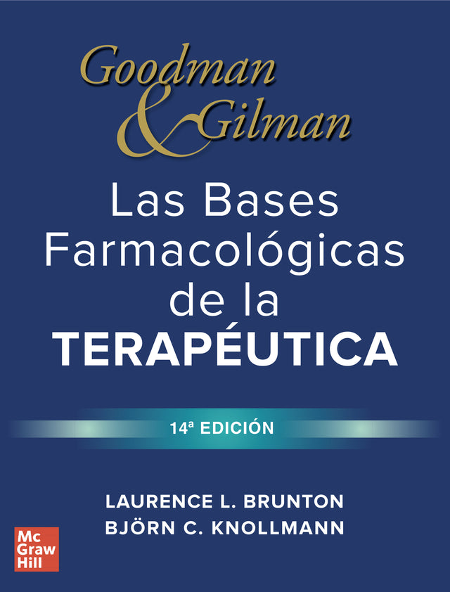 Brunton L. Laurence. Goodman & Gilman. Las Bases Farmacológicas de la Terapéutica. 14a ed. 2023