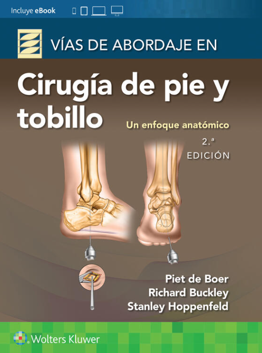 Buckley Richard. Vías de Abordaje de Cirugía de Pie y Tobillo. Un Enfoque Anatómico. 2a ed. 2023