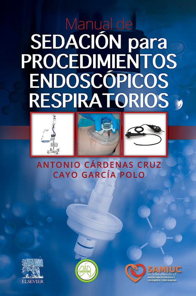 Cárdenas Cruz Antonio. Manual de Sedación para Procedimientos Endoscópicos Respiratorios. 1a ed. 2023