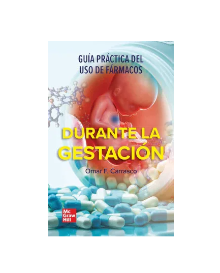 Carrasco Omar Guía Práctica del Uso de Fármacos Durante la Gestación 1ra edición 2024
