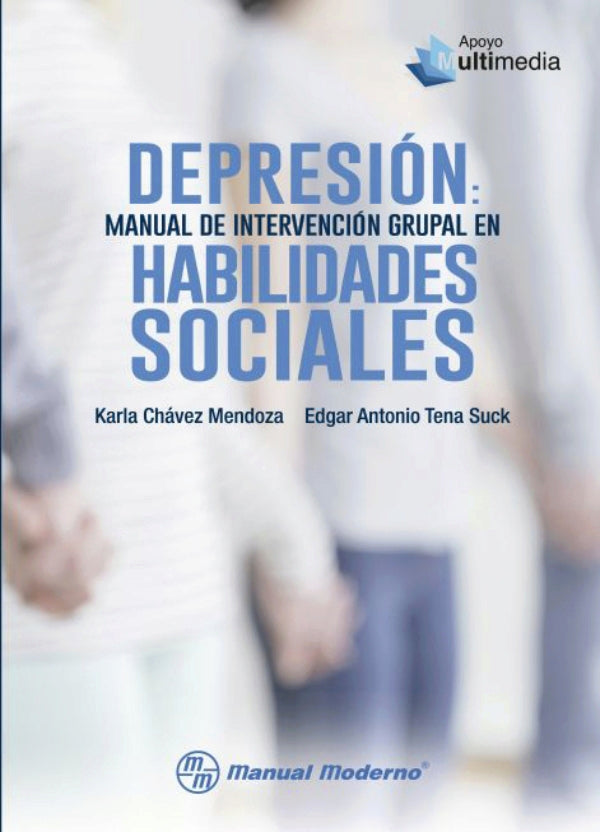 Chavez Mendoza. Karla. Depresión: Manual de intervención grupal en habilidades sociales. 1a ed. 2018.