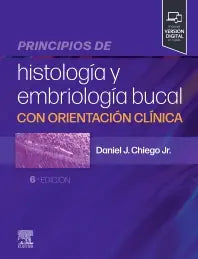 Chiego D.J., Principios de histología y embriología bucal 6 ed. © 2025 ¡¡¡NOVEDAD, NOVEDAD, NOVEDAD!!!