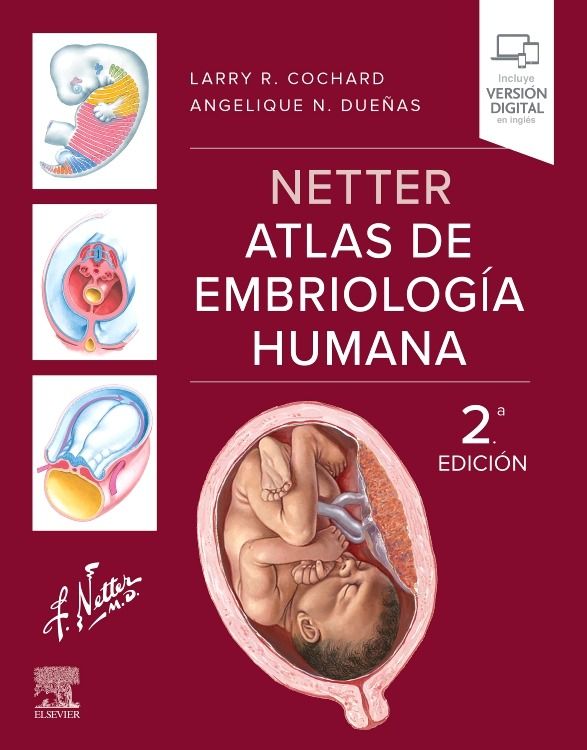 Cochard R. Larry. Netter. Atlas de Embriología Humana. 2a ed. 2025 ¡¡¡NOVEDAD, NOVEDAD, NOVEDAD!!!