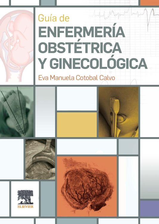 Cotobal Calvo Eva Manuela. Guía de Enfermería Obstétrica y Ginecológica. 1a ed. 2025 ¡¡¡NOVEDAD, NOVEDAD, NOVEDAD!!!