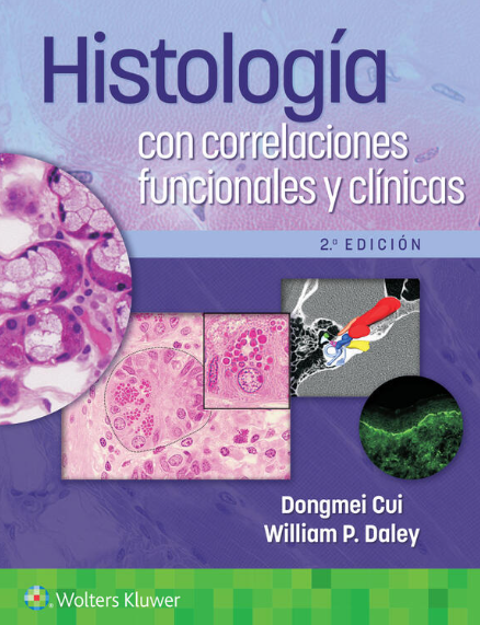 Cui Dongmei. Histología con correlaciones funcionales y clínicas. 2a ed. 2023