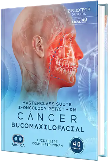 Luis F. Colmenter Roman. Masterclass suite i-Oncology PET/CT-RM. Cáncer bucomaxilofacial. 1a ed. 2026 ¡¡¡NOVEDAD, NOVEDAD, NOVEDAD!!!