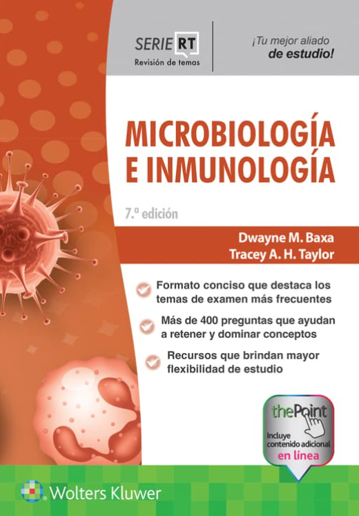 Baxa M. Dwayne. Serie RT. Microbiología e Inmunología. 7a ed. 2025 ¡¡¡NOVEDAD, NOVEDAD, NOVEDAD!!!