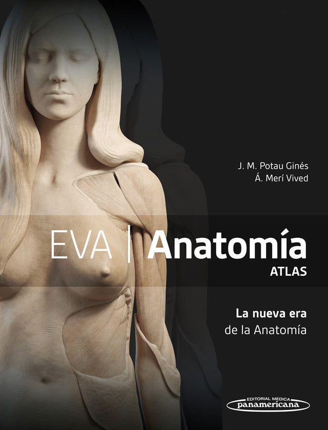 Potau Ginés Josep María. EVA Anatomía. Atlas la Nueva Era de la Anatomía. 1a ed. 2024 ¡¡¡NOVEDAD, NOVEDAD, NOVEDAD!!!