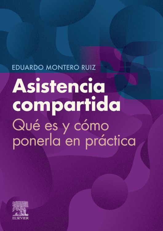 Montero Ruiz. Eduardo. Asistencia compartida. Qué es y cómo ponerla en práctica. 1ra  ed.2023