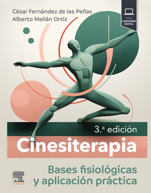 Fernandez de las Penas Cesar. Cinesiterapia: Bases Fisiológicas y Aplicación Práctica. 3a ed. 2024