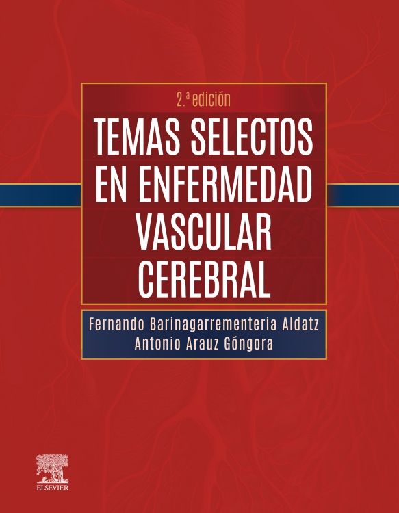Barinagarrementeria Aldatz Fernando. Temas selectos en enfermedad vascular cerebral. 2a ed. 2023