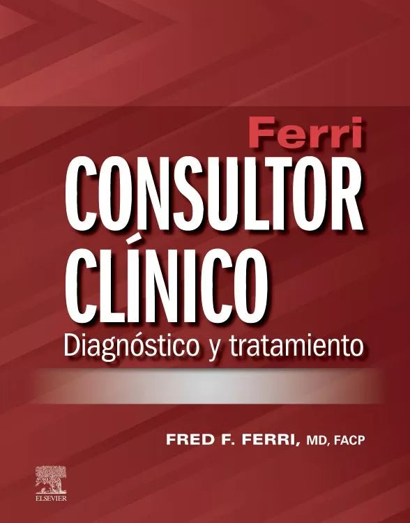 Ferri F. Fred. Ferri. Consultor Clínico. Diagnóstico y Tratamiento. 1a ed. 2023