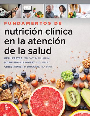 Frates Beth. Fundamentos de Nutrición Clínica en la Atención de la Salud. 1a ed. 2024
