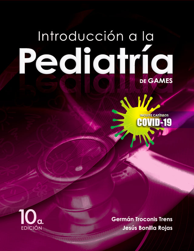 Germán Troconis Tren. Introducción a la pediatría de Games. 10a ed. 2023