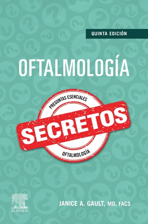 Gault A. Janice. Oftalmología Secretos. 5a ed. 2023