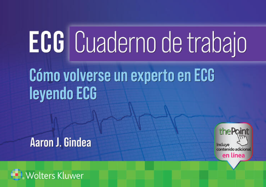 Gindea J. Aaron. ECG. Cuaderno de Trabajo. Cómo Volverse un Experto en ECG Leyendo ECG. 1a ed. 2024