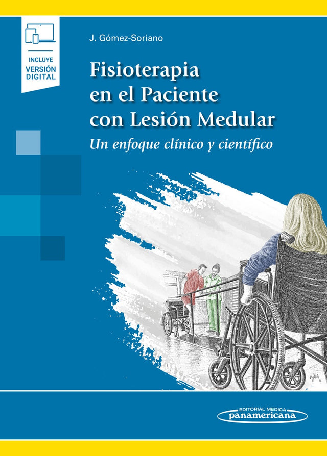 Gómez-Soriano Julio. Fisioterapia en el Paciente con Lesión Medular Un enfoque Clínico y Científico. 1a ed. 2023