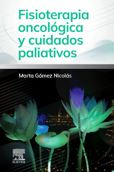 M. Gómez Nicolás. Fisioterapia oncológica y cuidados paliativos. 1a ed. 2025 ¡¡¡NOVEDAD, NOVEDAD, NOVEDAD!!!