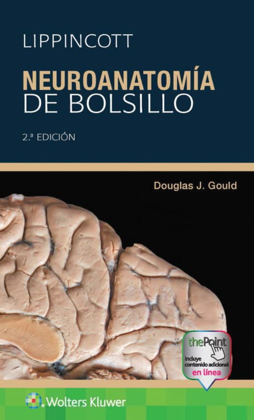 Gould J. Douglas. Lippincott. Neuroanatomía de Bolsillo. 2a ed. 2025 ¡¡¡NOVEDAD, NOVEDAD, NOVEDAD!!!
