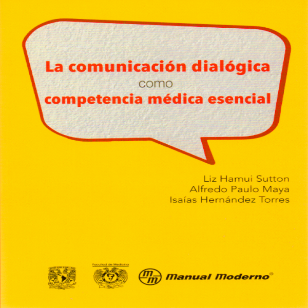 Hamui Sutton La comunicación dialógica como competencia médica esencial 1ra edición 2018