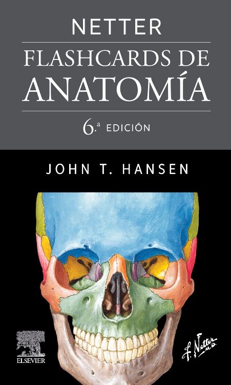 Hansen T. John. NETTER. Flashcards de Anatomía. 6a ed. 2023
