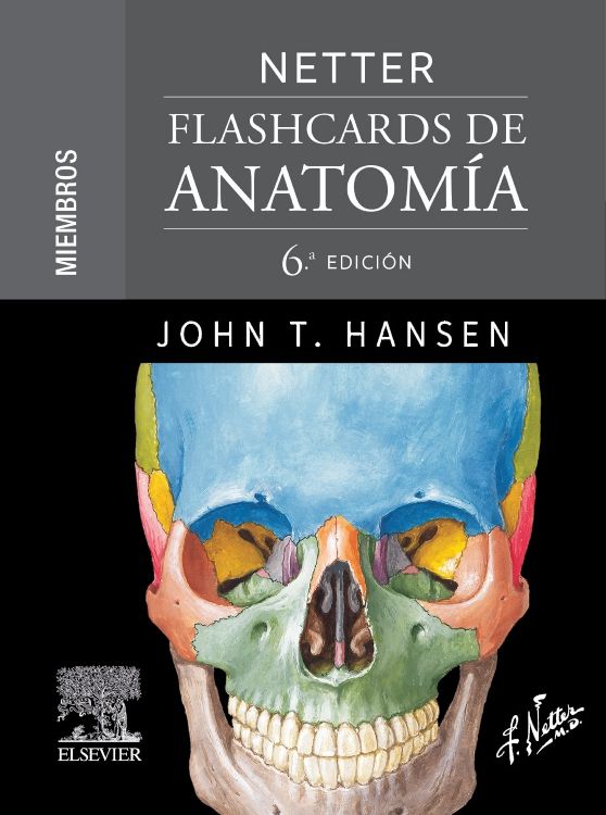 Hansen T. John. Netter. Flashcards de Anatomía. Miembros. 6a ed. 2023