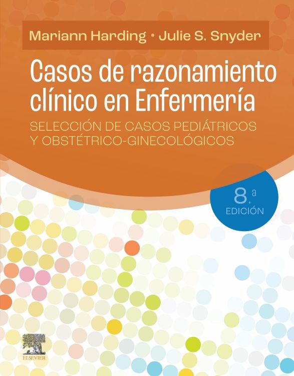 Harding M. Mariann. Casos de Razonamiento Clínico en Enfermería. 8a ed. 2024
