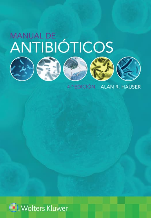 Hauser R. Alan. Manual de antibióticos. 4a ed. 2025 ¡¡¡NOVEDAD, NOVEDAD, NOVEDAD!!!
