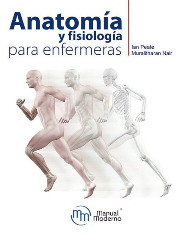 Peate Ian. Anatomía y Fisiología para enfermeras. 1a ed. 2019.