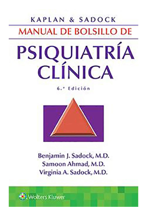 Sadock A. Virginia Kaplan & Sadock. Manual de bolsillo de psiquiatría clínica 6a ed. 2018