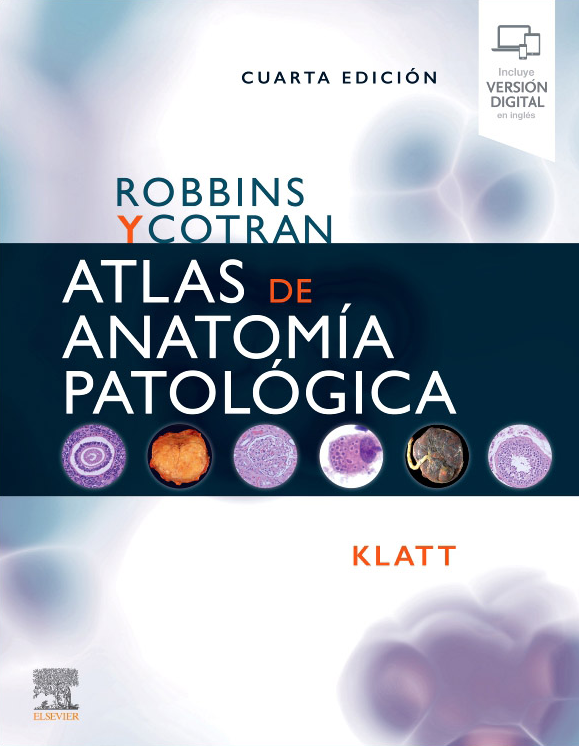 Klatt C. Edward. Robbins y Cotran. Atlas de anatomía patológica. 4a ed.2022
