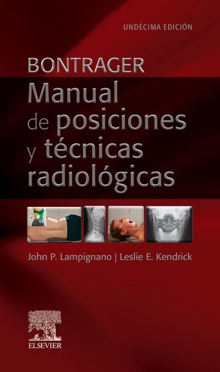 Lampignano John. Bontrager. Manual de Posiciones y Técnicas Radiológicas. 11a ed. 2025