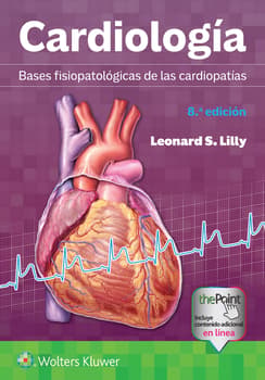 Leonard S. Lilly. Cardiología. Bases fisiopatológicas de las cardiopatías. 8a ed. 2025
