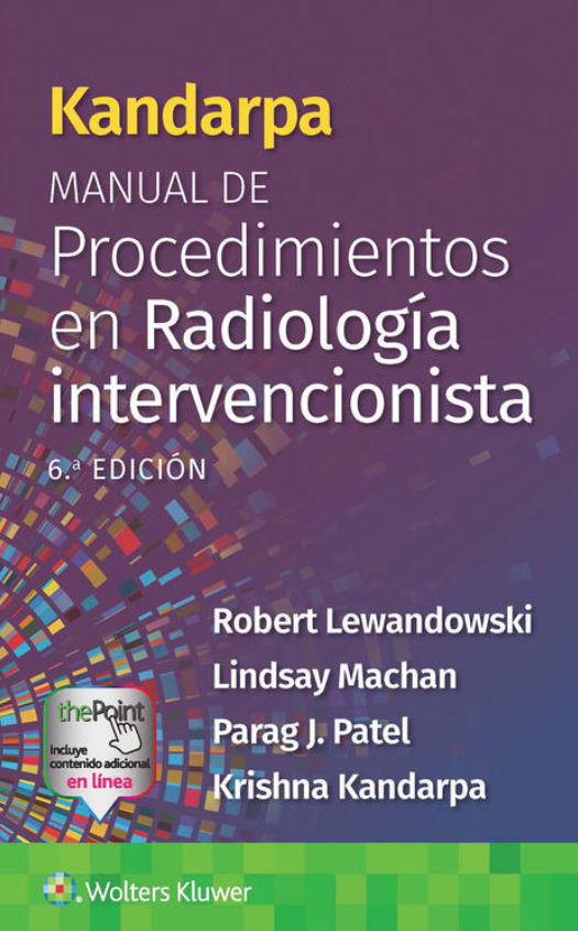 Lewandowski.Robert. Kandarpa. Manual de Procedimientos en Radiología Intervencionista 6ta ed. 2024