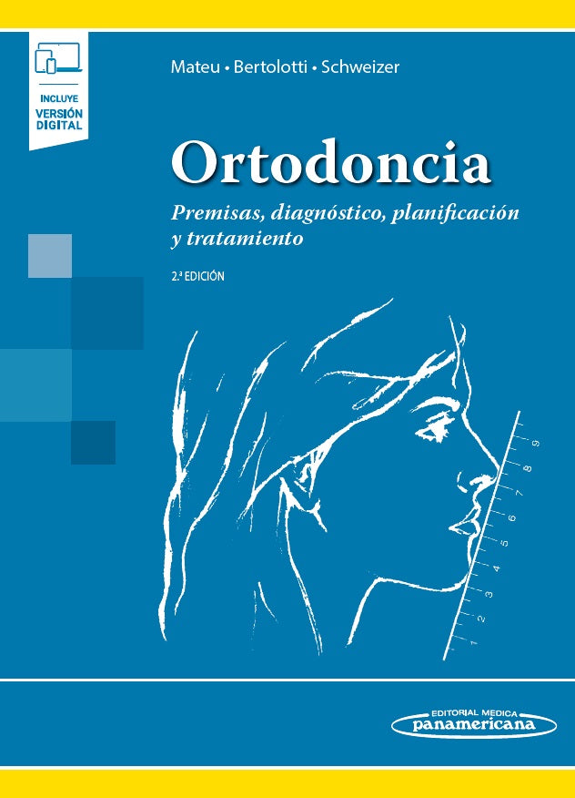 Mateu María Eugenia. Ortodoncia Premisas, diagnóstico, planificación y tratamiento. 1a ed. 2023