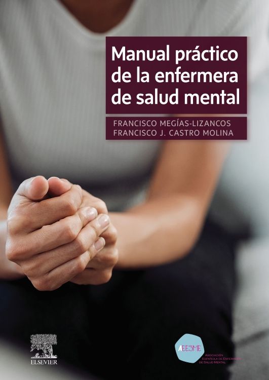 Megías-Lizancos. Francisco. Manual Práctico de la Enfermera de Salud Mental. 1a ed. 2024