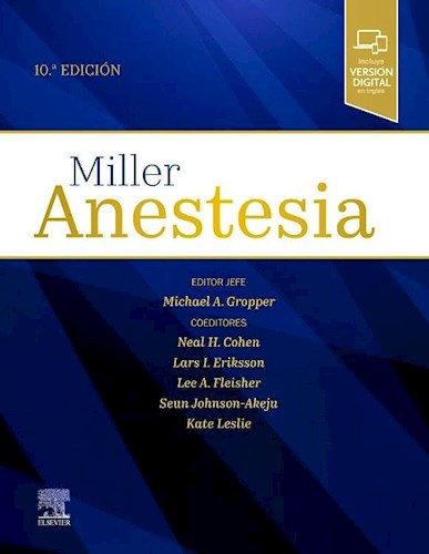 Michael A. Gropper. Miller. Anestesia. 10a ed. 2026 ¡¡¡NOVEDAD, NOVEDAD, NOVEDAD!!!