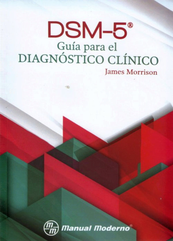 Morrison James. DSM-5: Guía para el diagnóstico clínico. 1a ed. 2015