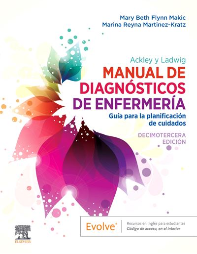 Mary Beth Flynn Makic. Ackley y Ladwig. Manual de Diagnósticos de Enfermería. 13a ed. 2023