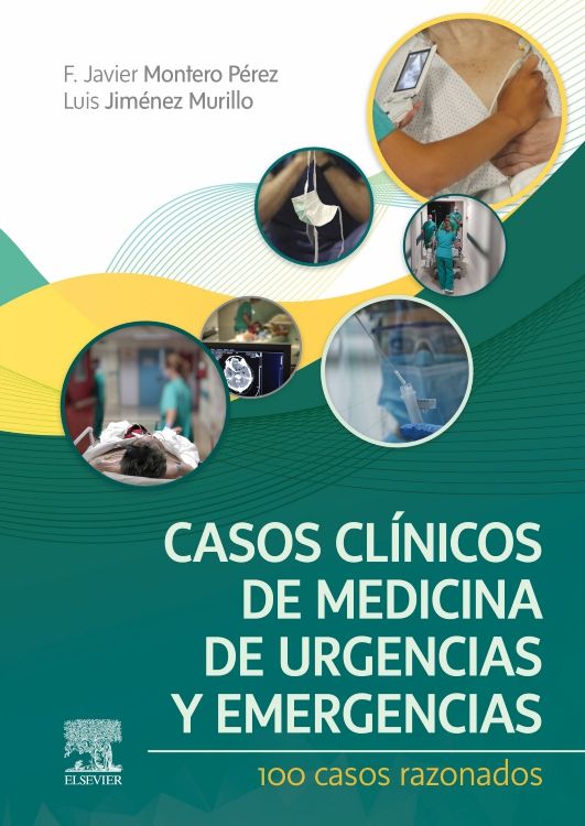 Montero Pérez. Javier/ Jiménez Murillo. Luis. Medicina de Urgencias y Emergencias: Casos clínicos. 1ra. ed.2023