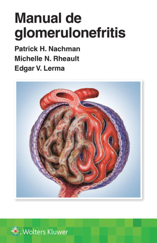 Nachman Patrick. Manual de Glomerulonefritis. 1a ed. 2024 ¡¡¡NOVEDAD, NOVEDAD, NOVEDAD!!!
